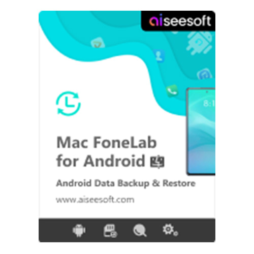 Aiseesoft Mac FoneLab  Android Data Backup Restore
